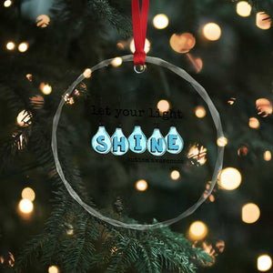 Let Your Light Shine Autism Awareness Crystal Glass Ornament Light Bulb Autism Acceptance TS11 Print Your Wear