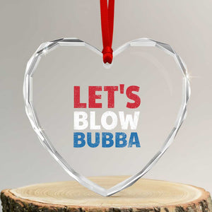 Let's Blow Bubba Heart Crystal Glass Ornament Donica Lewinsky Political Humor TS10 Transparent Glass 3'' Heart Print Your Wear