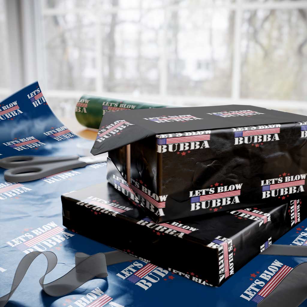 Lets Blow Bubba Wrapping Paper Roll Satirical Patriot Meme TS02 Black Print Your Wear
