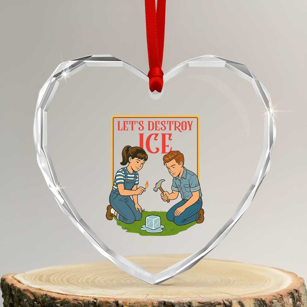 Let’s Destroy ICE Heart Crystal Glass Ornament Retro Parody Protest with Satirical Childhood Graphic TS02 Transparent Glass 3'' Heart Print Your Wear
