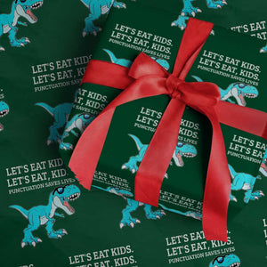 Lets Eat Kids Punctuation Saves Lives Wrapping Paper Roll Dinosaur Funny Grammar TS12 Green Print Your Wear
