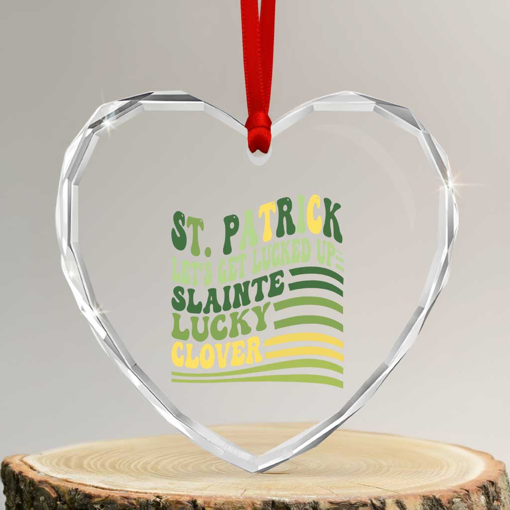 Lets Get Lucked Up Heart Crystal Glass Ornament Funny St Patricks Day TS12 Transparent Glass 3'' Heart Print Your Wear