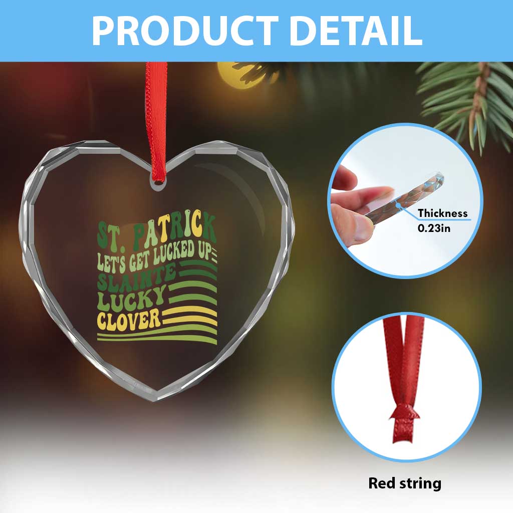 Lets Get Lucked Up Heart Crystal Glass Ornament Funny St Patricks Day TS12 Print Your Wear