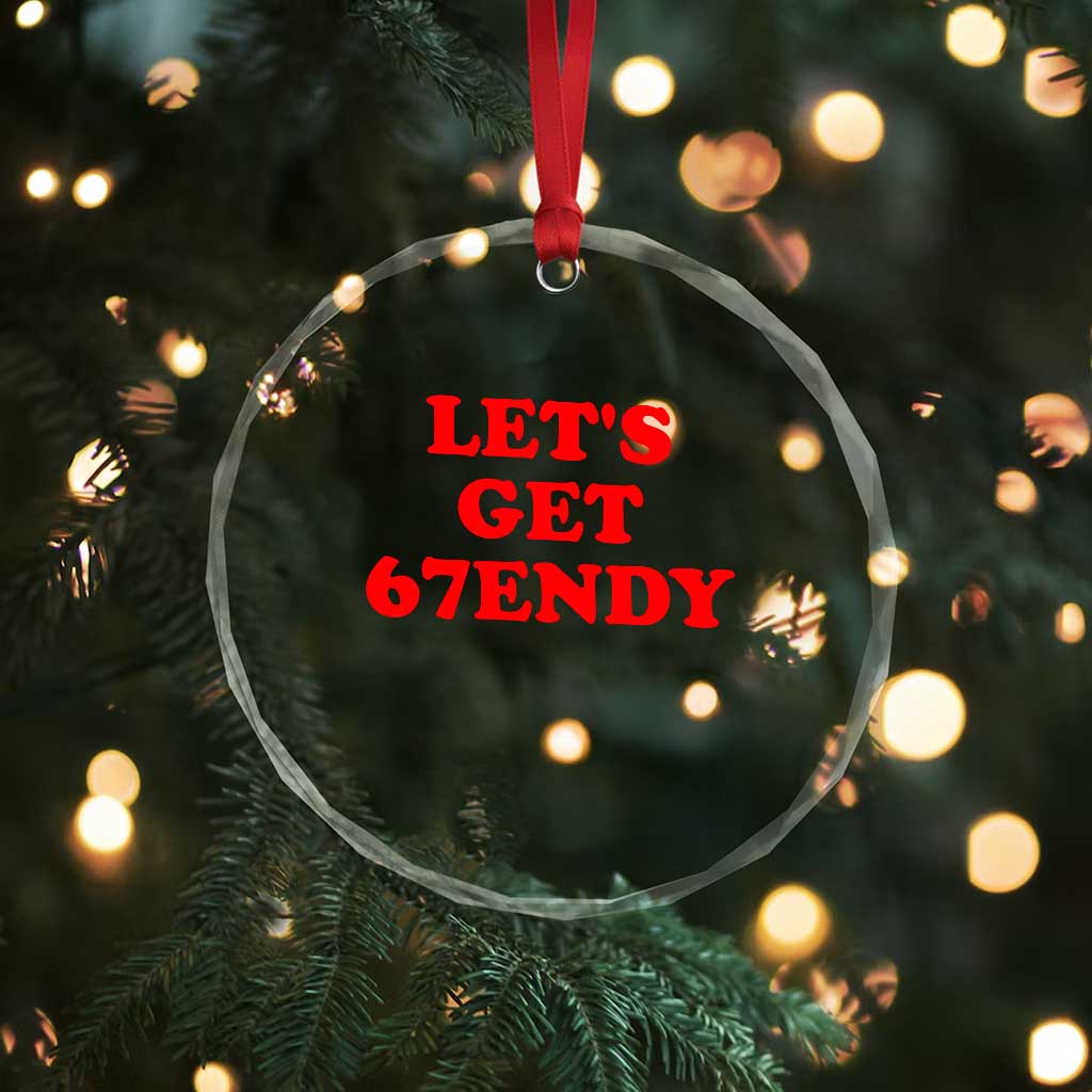 Let's Get Sendy 67 Crystal Glass Ornament Funny 6 7 Six Seven 6 7endy Meme TS10 Print Your Wear