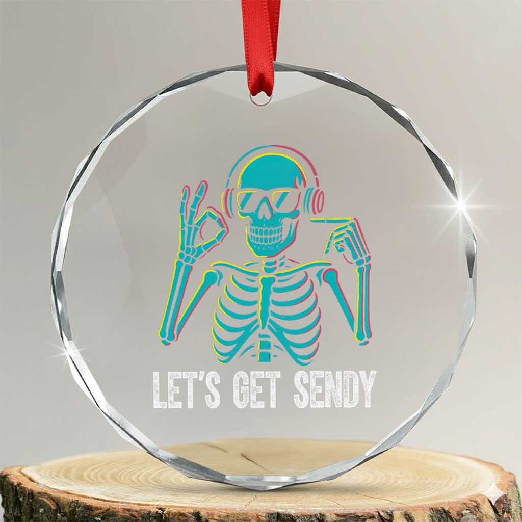 Lets Get Sendy Skeleton Crystal Glass Ornament Full Send Vibes Glowcore TS02 Transparent Glass 3'' Circle Print Your Wear