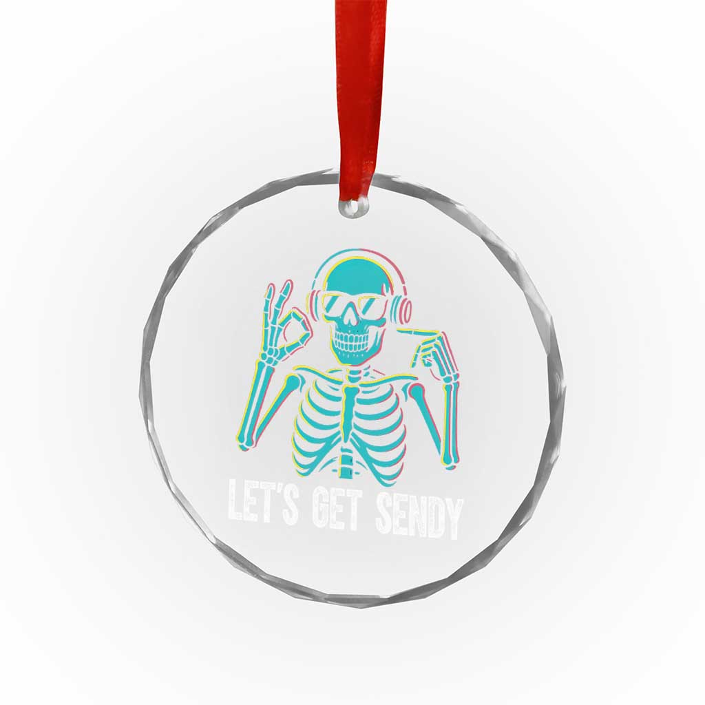 Lets Get Sendy Skeleton Crystal Glass Ornament Full Send Vibes Glowcore TS02 Transparent Glass 3'' Circle Print Your Wear