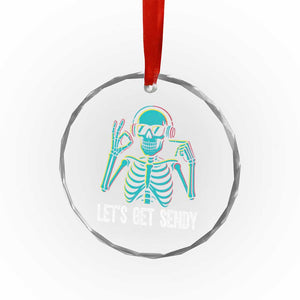 Lets Get Sendy Skeleton Crystal Glass Ornament Full Send Vibes Glowcore TS02 Transparent Glass 3'' Circle Print Your Wear