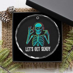 Lets Get Sendy Skeleton Crystal Glass Ornament Full Send Vibes Glowcore TS02 Print Your Wear