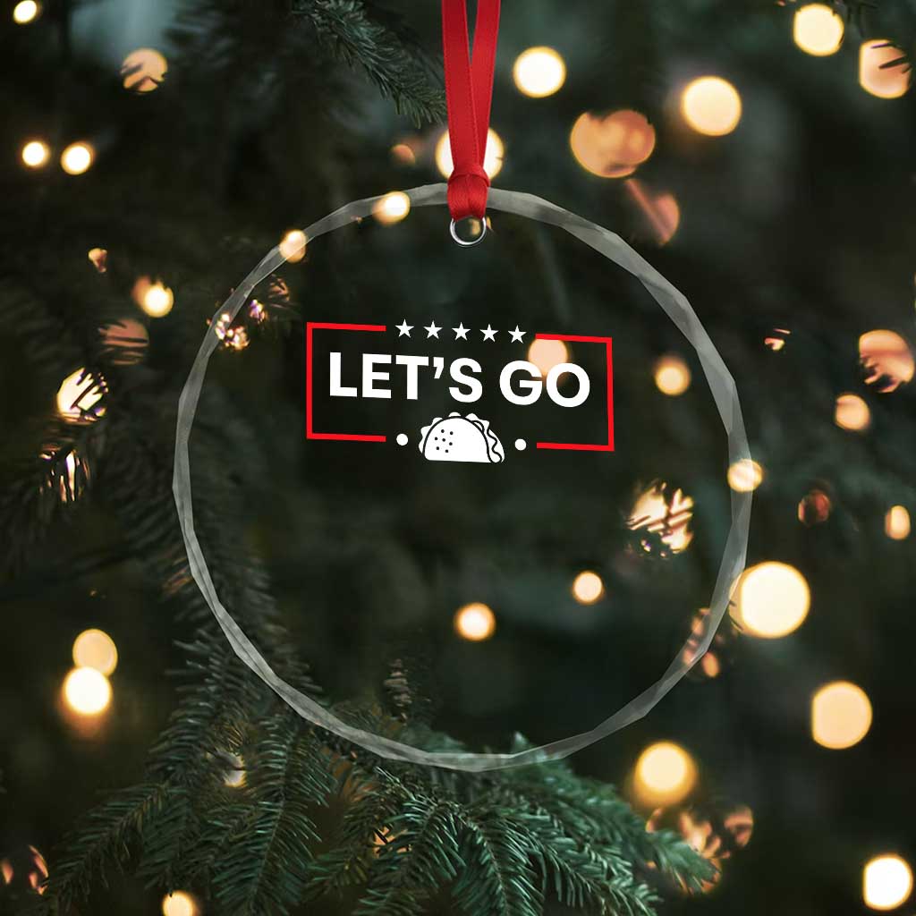 Let's Go Taco Crystal Glass Ornament Tacos for President Political Satire TS02 Print Your Wear