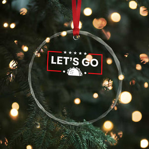 Let's Go Taco Crystal Glass Ornament Tacos for President Political Satire TS02 Print Your Wear