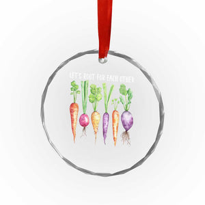Let's Roots For Each Other Vegetable Crystal Glass Ornament Motivational TS10 Print Your Wear