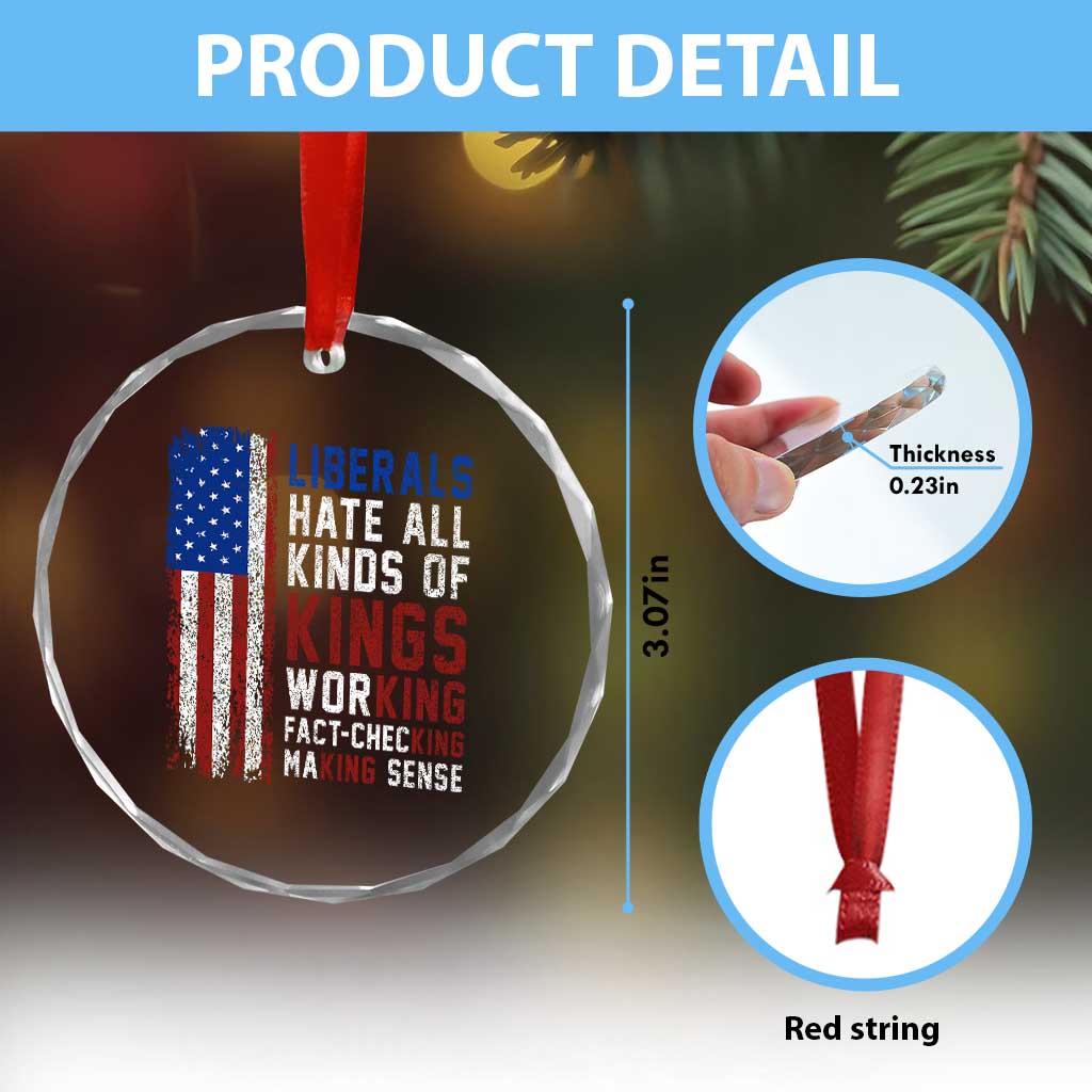 Liberals Hate All Kinds Of Kings American Flag Crystal Glass Ornament Working Fact Checking Making Sense Patriotic Sarcasm
