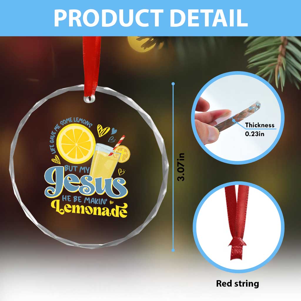 Life Gave Me Some Lemons But My Jesus He Be Makin Lemonade Crystal Glass Ornament TS11 Print Your Wear