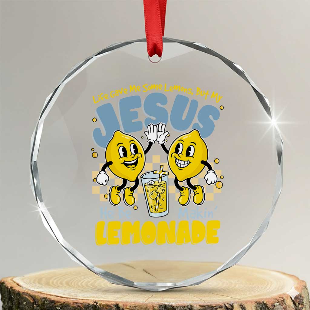 Life Gave Me Some Lemons But My Jesus He Be Makin Lemonade Crystal Glass Ornament Retro Lemon TS11 Transparent Glass 3'' Circle Print Your Wear