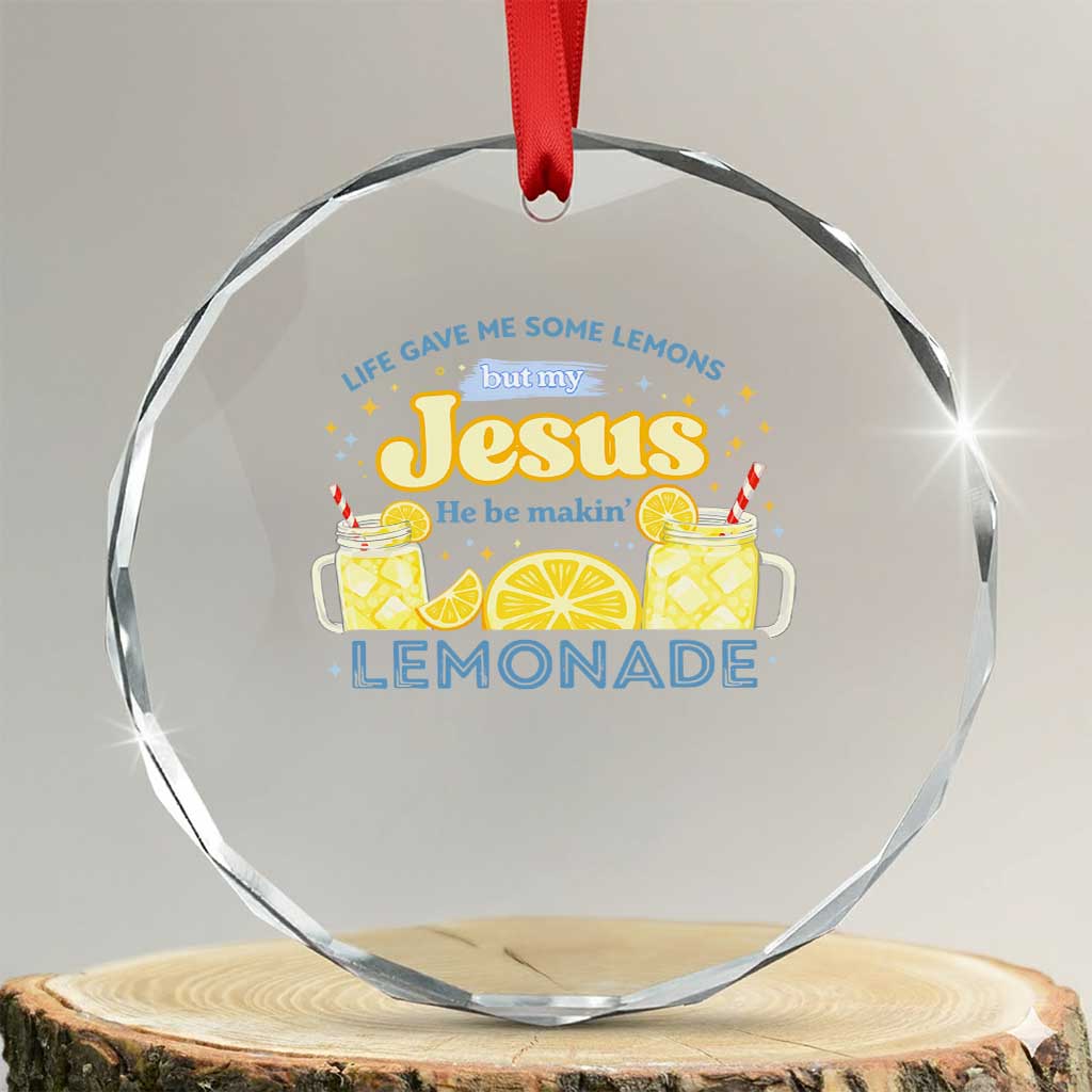 Life Gave Me Some Lemons Crystal Glass Ornament Funny Lemonade Jesus Christian TS10 Transparent Glass 3'' Circle Print Your Wear