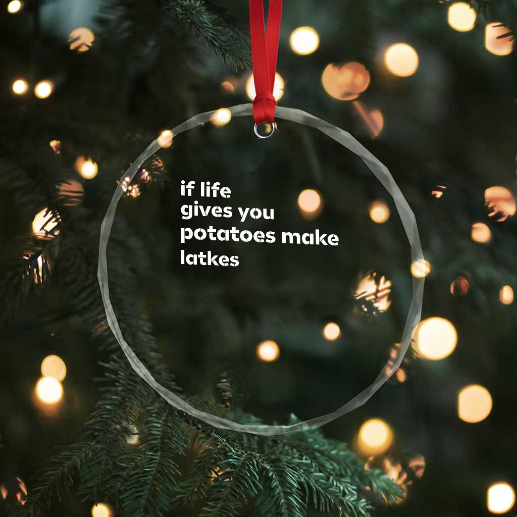 Life Gives Potatoes Make Latkes Crystal Glass Ornament Funny Hanukkah Gift Jewish Holiday TS10 Print Your Wear