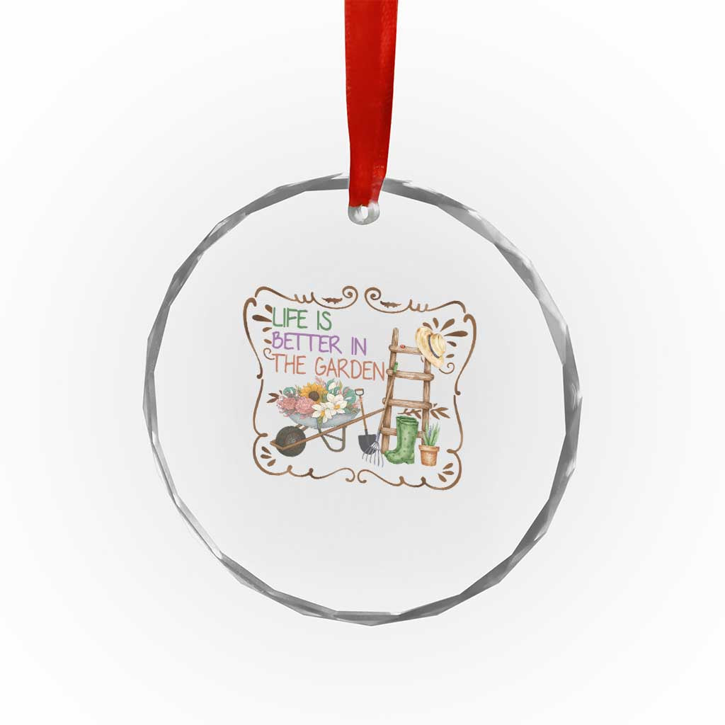 Life Is Better In The Garden Crystal Glass Ornament Funny Gardening Quote TS12 Print Your Wear