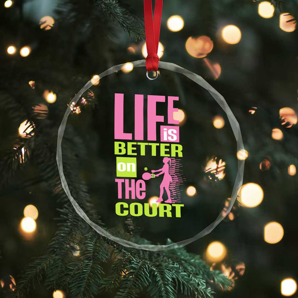 Life Is Better On The Court Crystal Glass Ornament Gift For Tennis Fan TS12 Print Your Wear