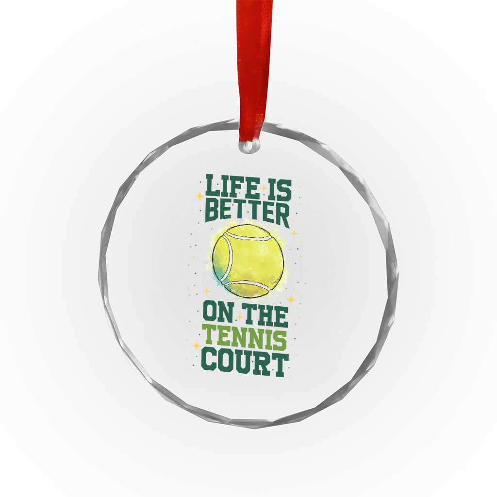 Life Is Better On The Court Crystal Glass Ornament Tennis Lover Gift TS12 Print Your Wear