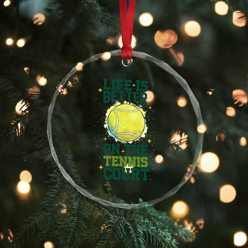 Life Is Better On The Court Crystal Glass Ornament Tennis Lover Gift TS12 Print Your Wear