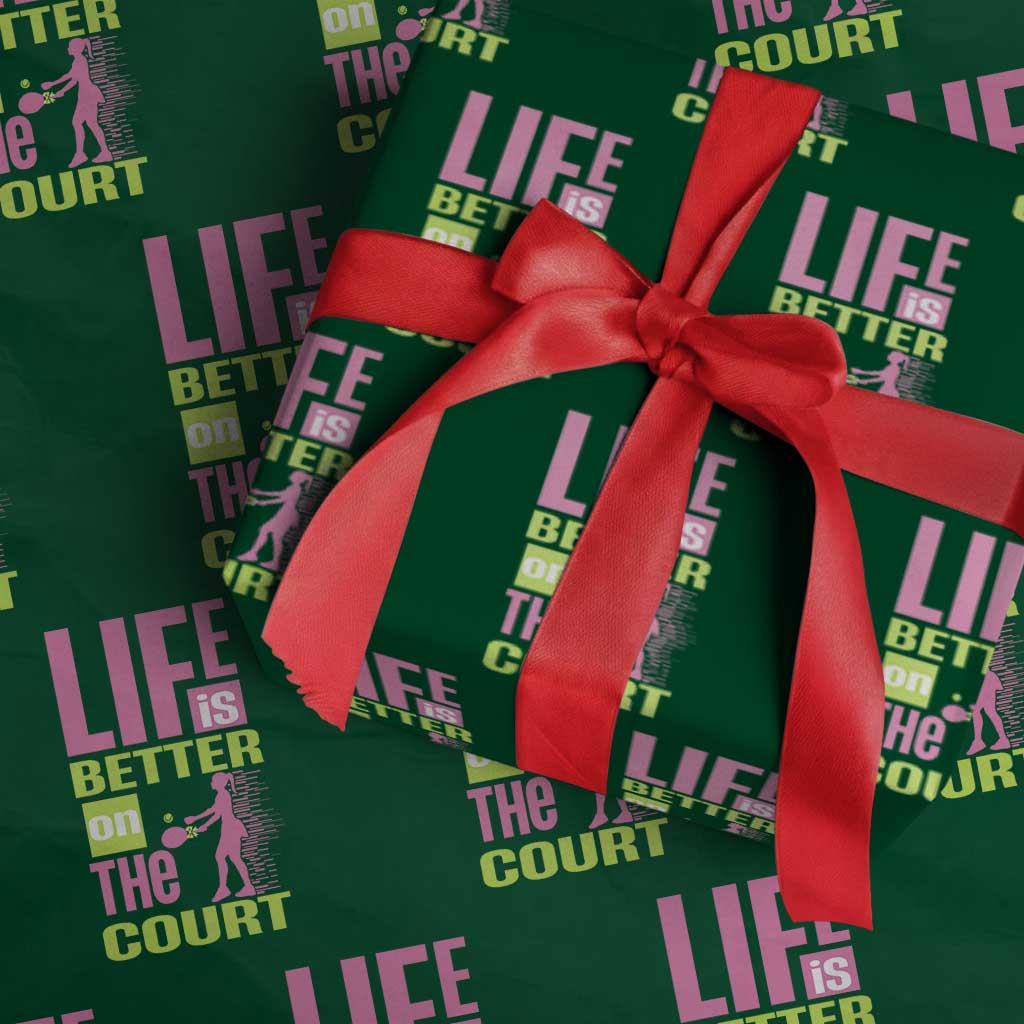 Life Is Better On The Court Wrapping Paper Roll Gift For Tennis Fan TS12 Green Print Your Wear