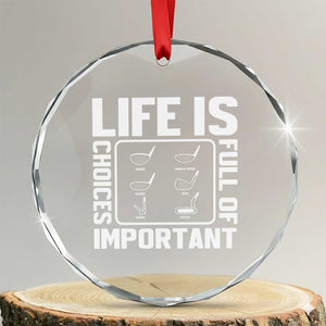 Life Is Full Of Important Choices Crystal Glass Ornament Golf Lover Gift TS12 Transparent Glass 3'' Circle Print Your Wear