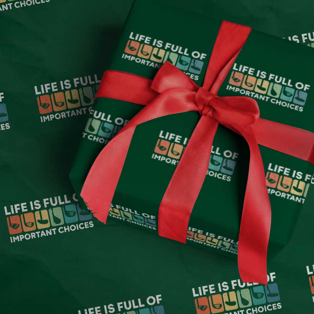 Life is Full of Important Choices Wrapping Paper Roll Funny Retro Golfing Clubs Golf Lover Gift TS10 Green Print Your Wear