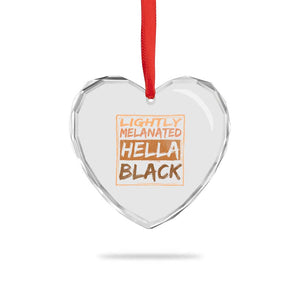 Lightly Melanated Hella Black Heart Crystal Glass Ornament Melanin African Pride Black History TS11 Print Your Wear