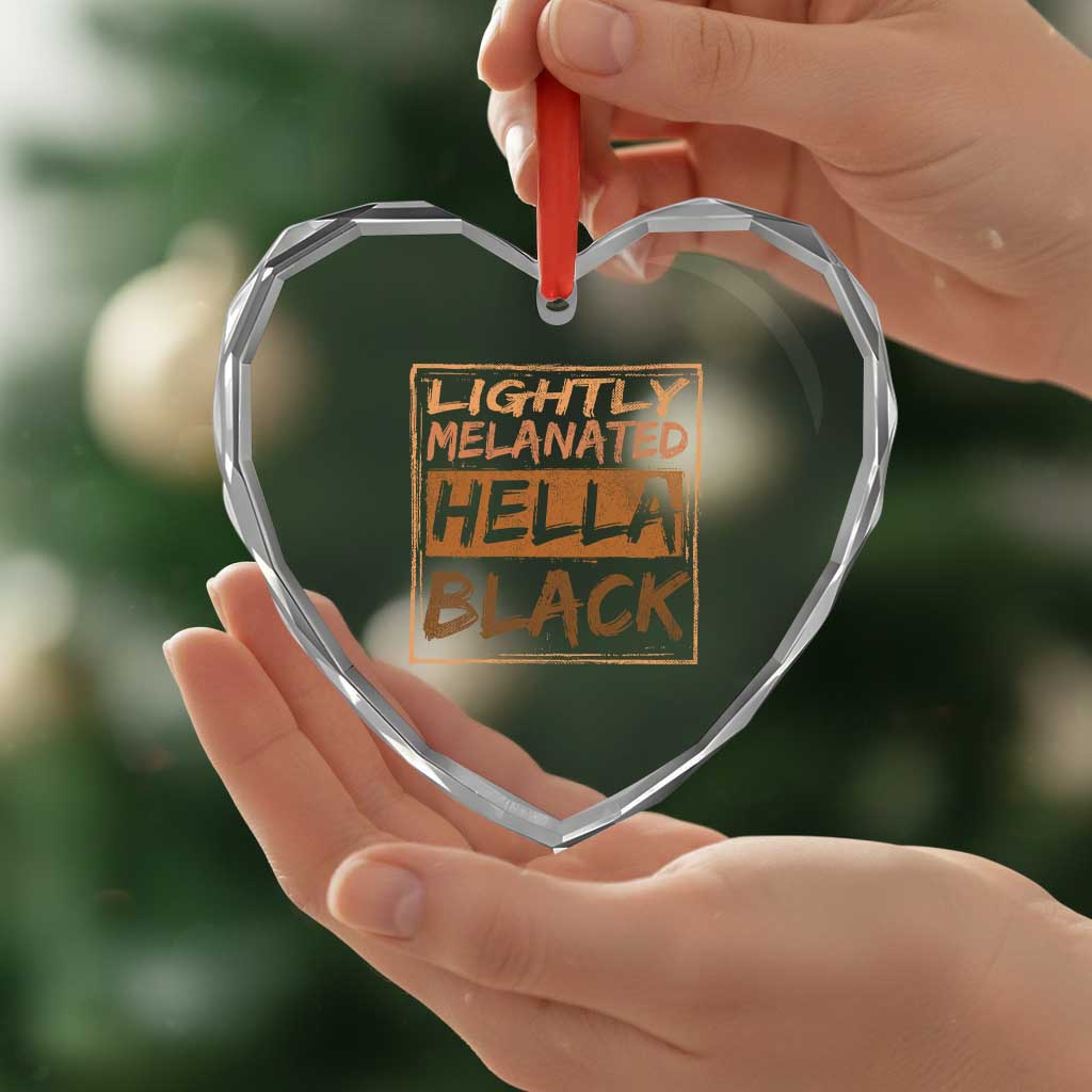 Lightly Melanated Hella Black Heart Crystal Glass Ornament Melanin African Pride Black History TS11 Print Your Wear