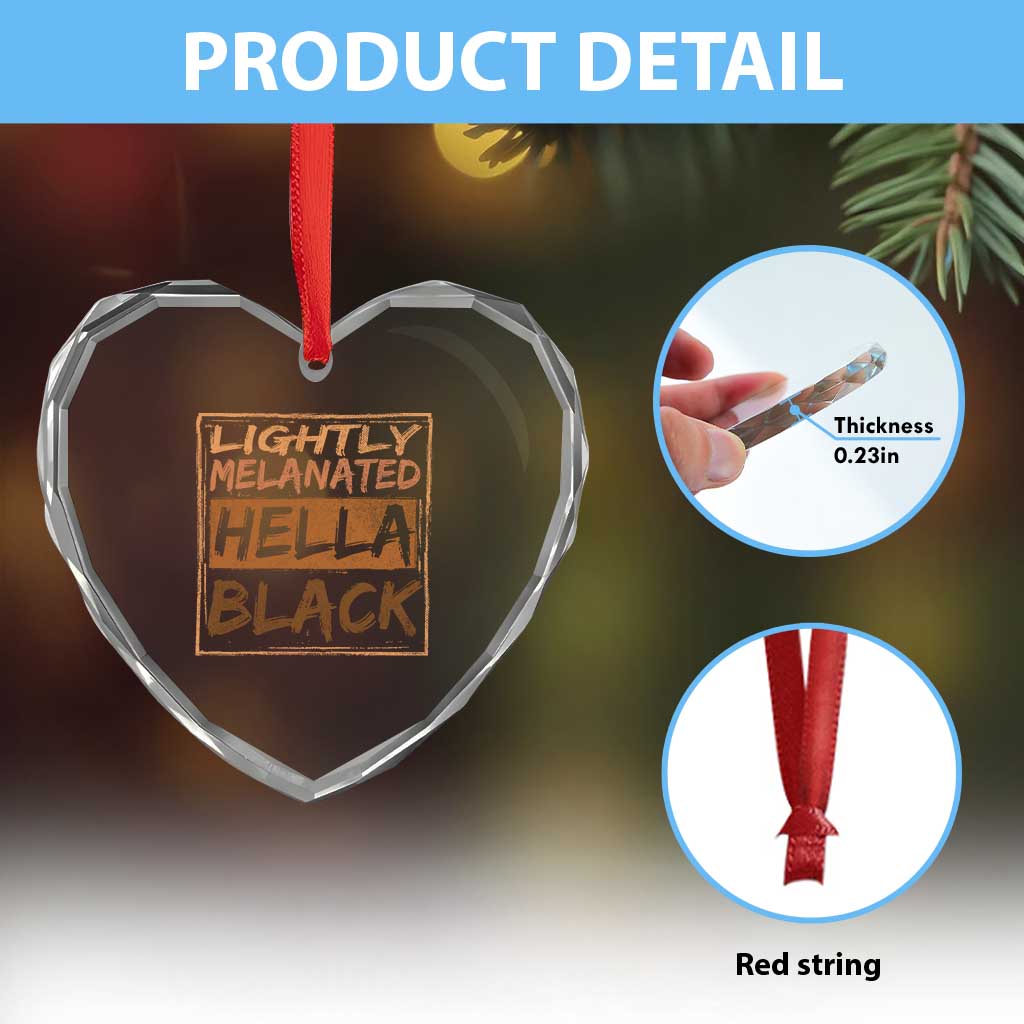 Lightly Melanated Hella Black Heart Crystal Glass Ornament Melanin African Pride Black History TS11 Print Your Wear