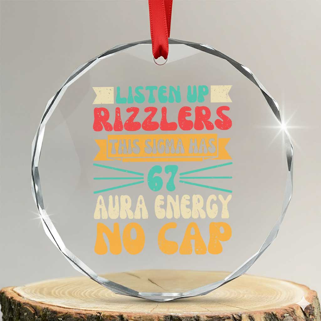 Listen Up Rizzlers This Sigma Has 67 Aura Energy Six Seven Crystal Glass Ornament TS10 Transparent Glass 3'' Circle Print Your Wear