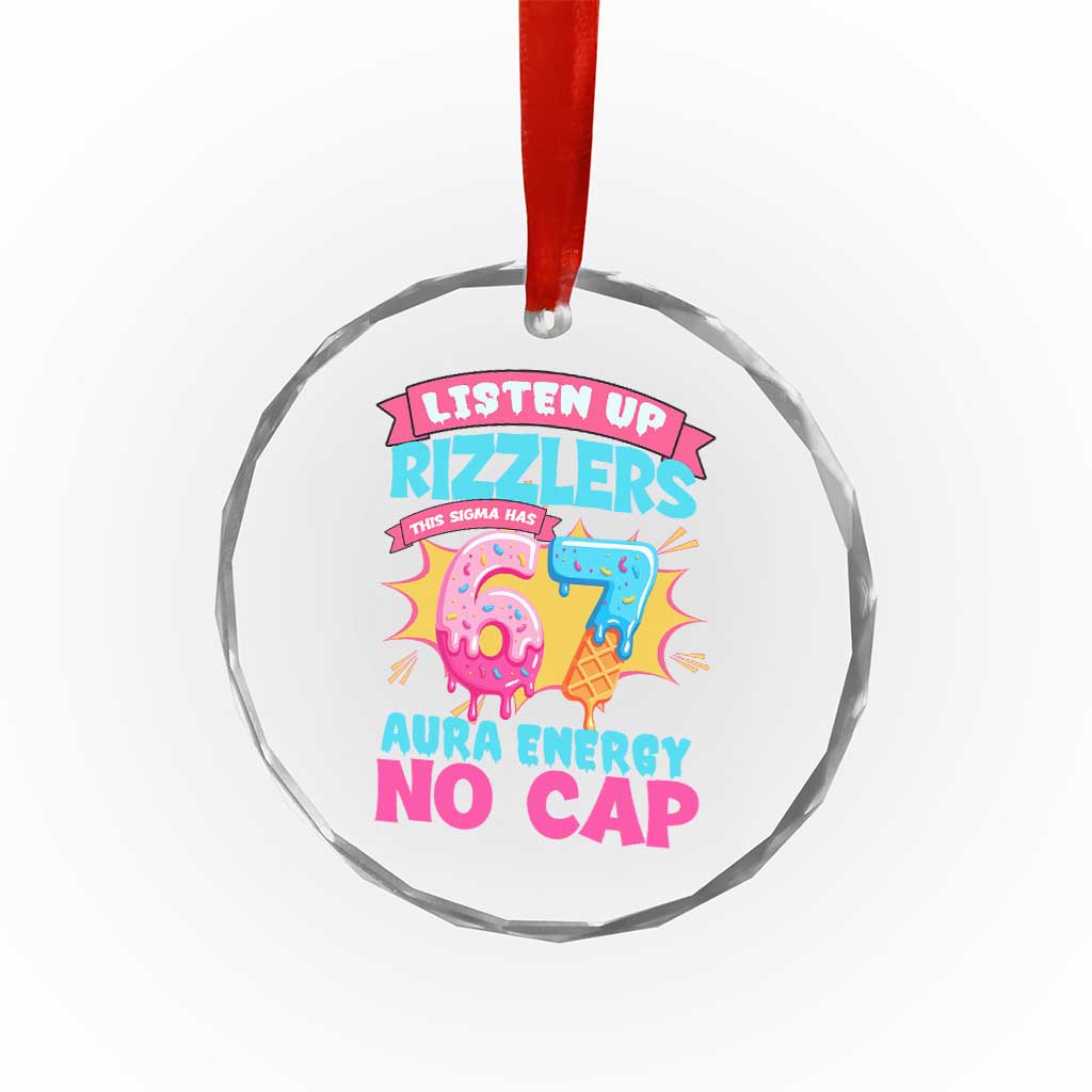 Listen Up Rizzlers This Sigma Has 67 Aura Energy Six Seven Crystal Glass Ornament Baseball Drip Number 67 TS10 Print Your Wear