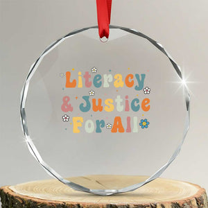 Literacy Justice for All Stop Book Banning Protect Librarian Crystal Glass Ornament TS14 Transparent Glass 3'' Circle Print Your Wear