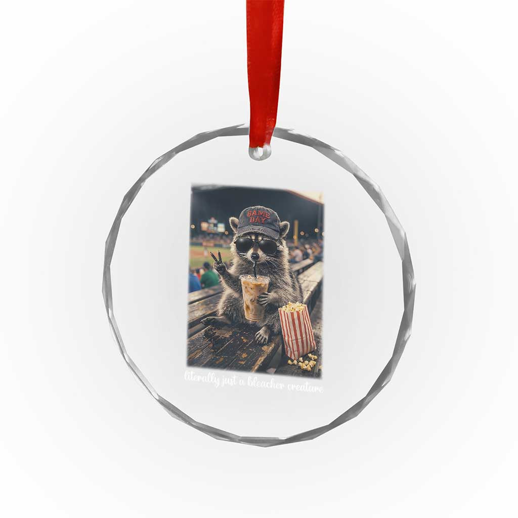 Literally Just A Bleacher Creature Funny Raccoon Baseball Graphic Crystal Glass Ornament Cool Game Day Fan Gift TS02 Print Your Wear