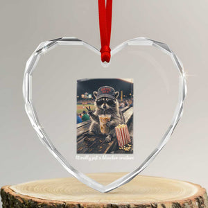 Literally Just A Bleacher Creature Funny Raccoon Baseball Graphic Heart Crystal Glass Ornament Cool Game Day Fan Gift TS02 Transparent Glass 3'' Heart Print Your Wear