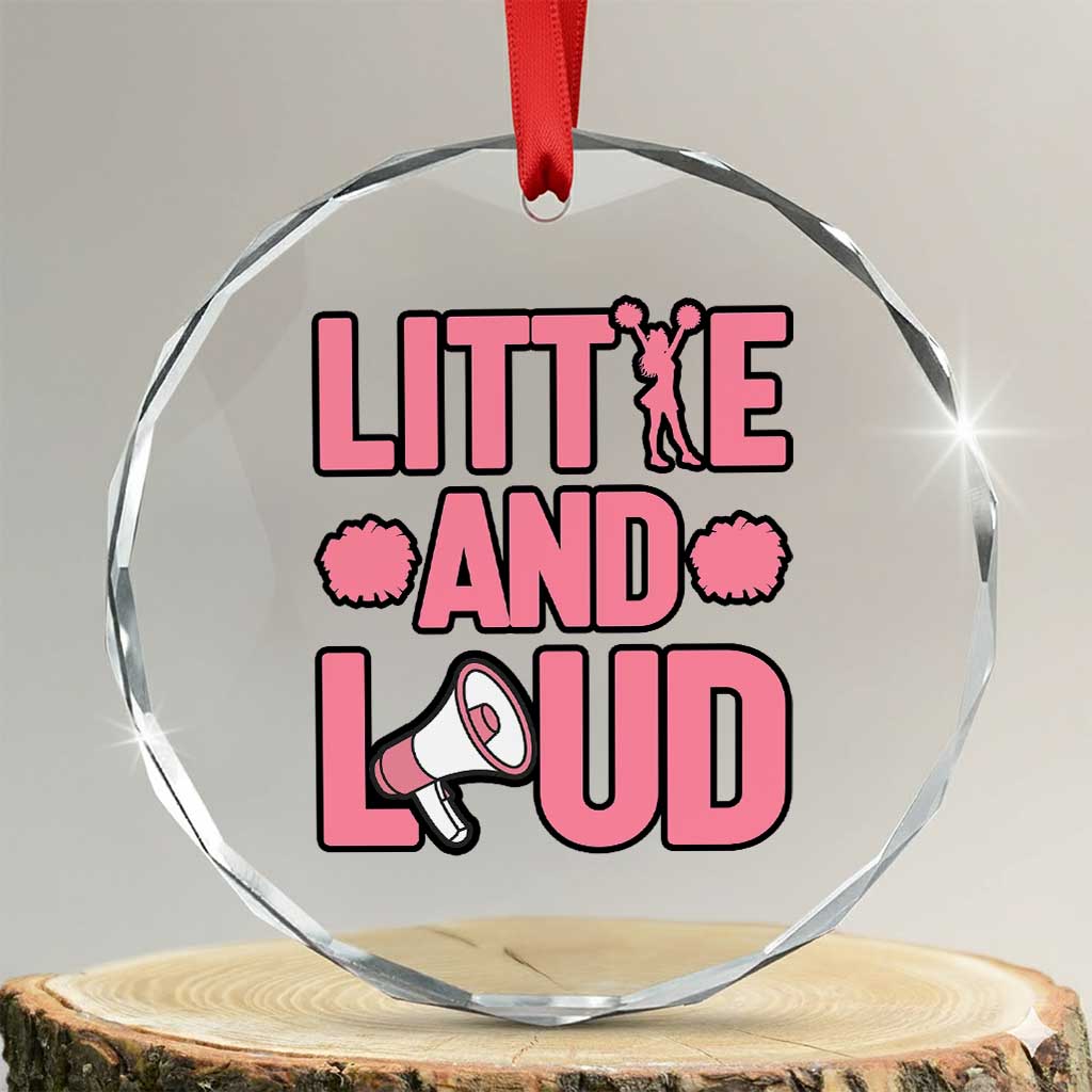 Little And Loud Quote Crystal Glass Ornament Cheerleader Girl Sports Gift TS12 Transparent Glass 3'' Circle Print Your Wear