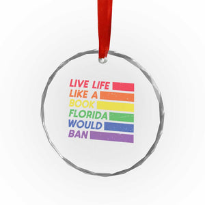 Live Life Like A Book Florida Would Ban LGBTQ Ally Pride Crystal Glass Ornament