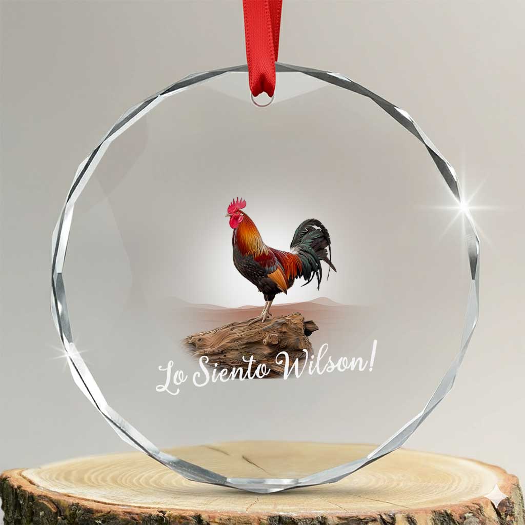 Lo Siento Wilson Funny Chicken Floating Meme Crystal Glass Ornament Dramatic Rooster Parody Spanish Apology TS02 Transparent Glass 3'' Circle Print Your Wear