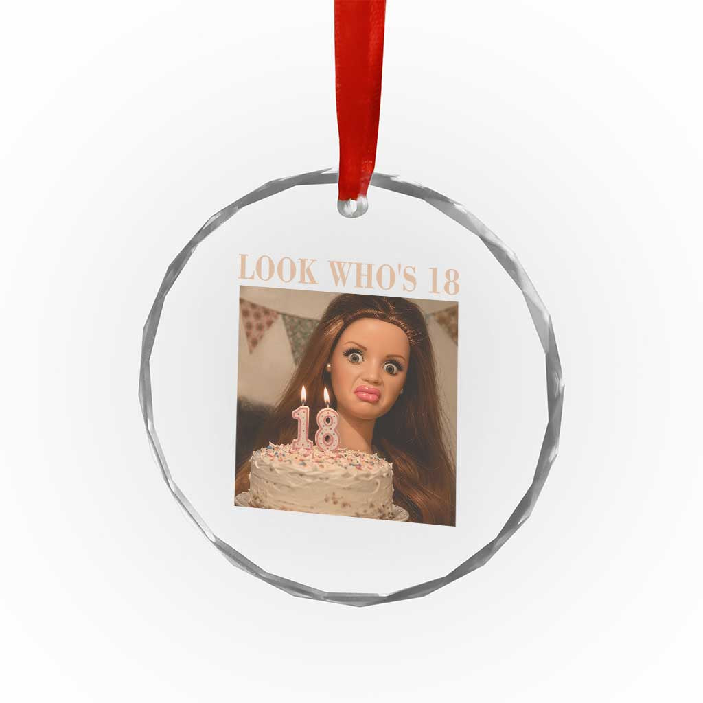 Look Who's 18 Crystal Glass Ornament Funny Birthday Doll Face Meme TS12 Print Your Wear