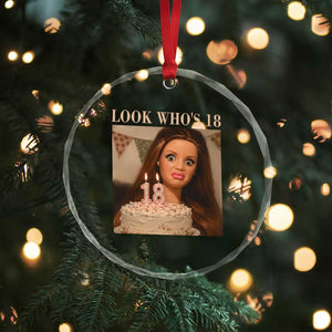 Look Who's 18 Crystal Glass Ornament Funny Birthday Doll Face Meme TS12 Print Your Wear