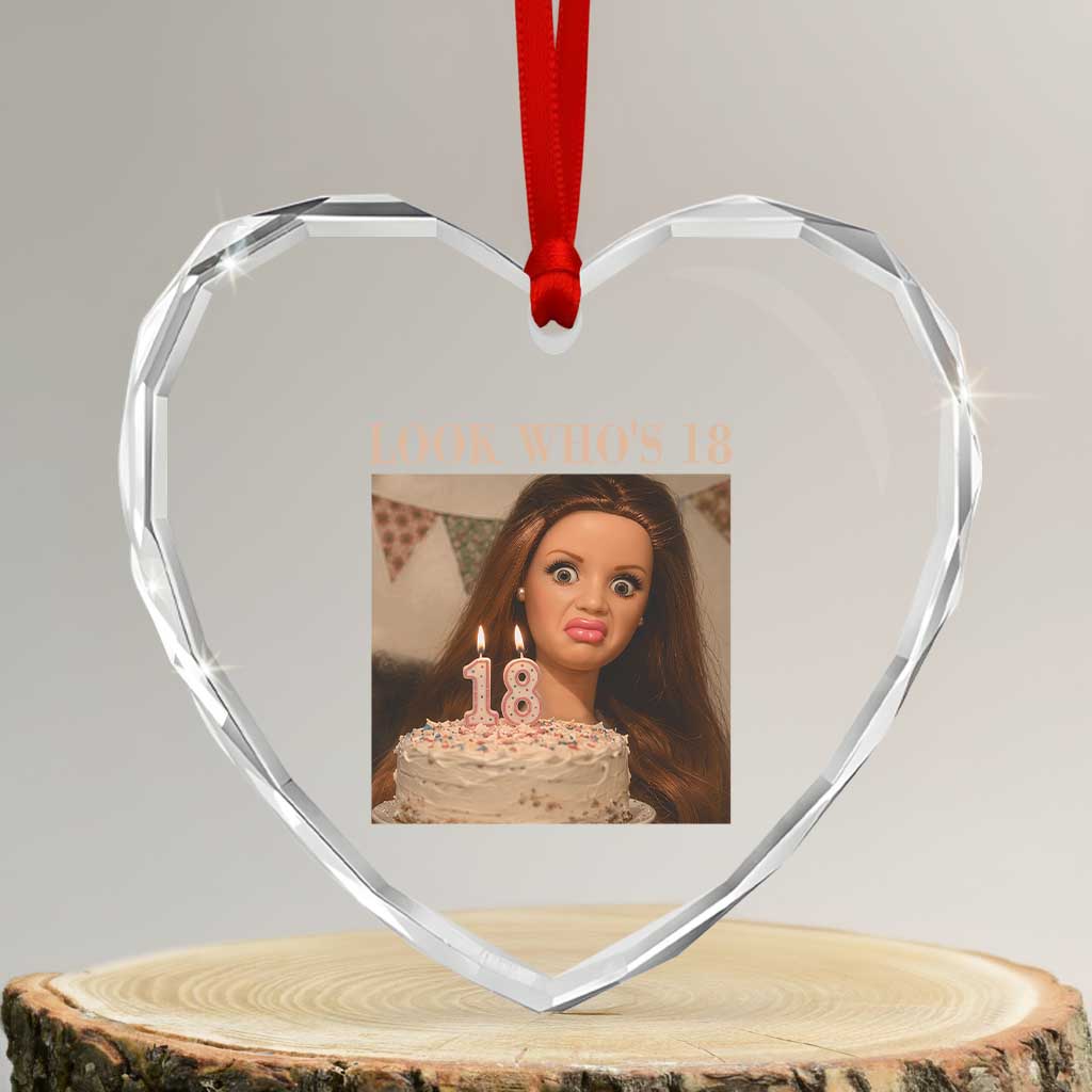 Look Who's 18 Heart Crystal Glass Ornament Funny Birthday Doll Face Meme TS12 Transparent Glass 3'' Heart Print Your Wear
