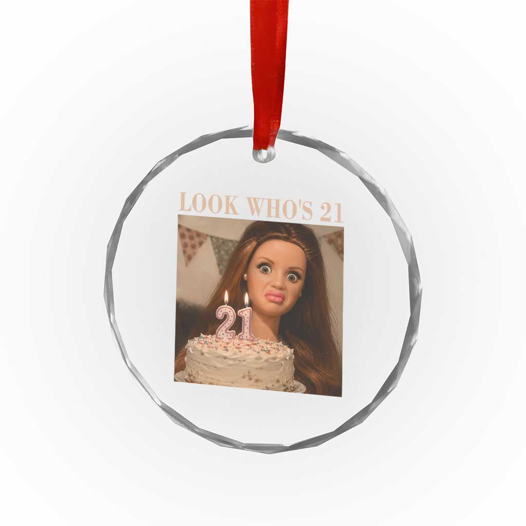 Look Who's 21 Crystal Glass Ornament Funny Birthday Doll Face Meme TS12 Print Your Wear