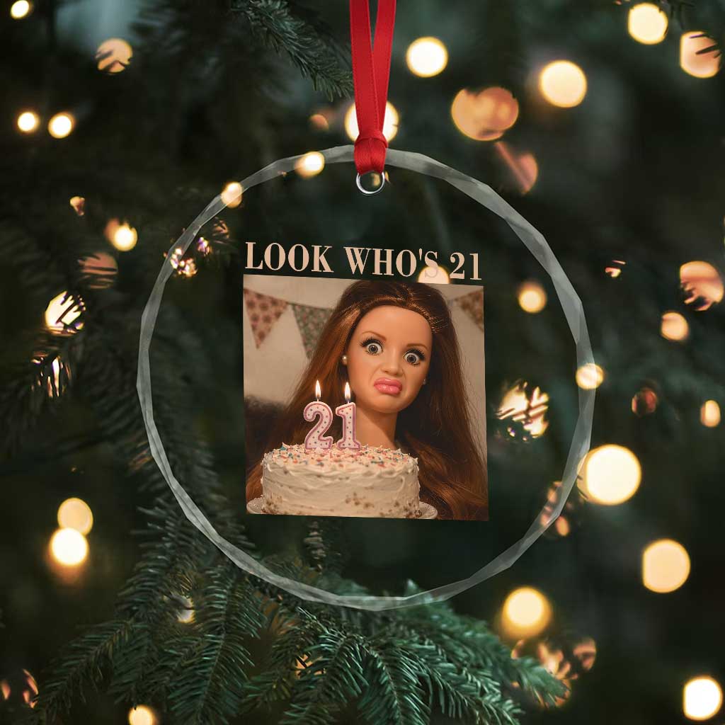 Look Who's 21 Crystal Glass Ornament Funny Birthday Doll Face Meme TS12 Print Your Wear