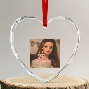 Look Who's 25 Heart Crystal Glass Ornament Funny Birthday Doll Face Meme