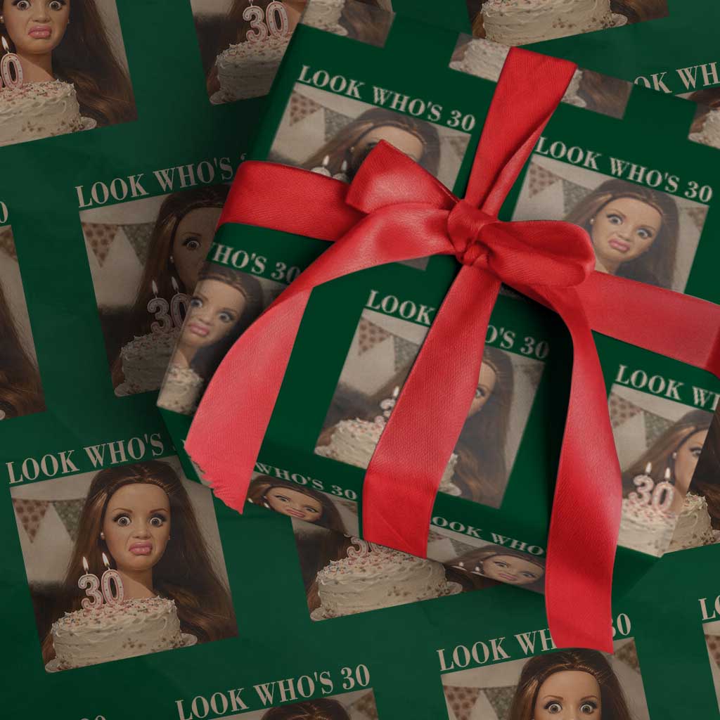 Look Who's 30 Wrapping Paper Roll Funny Birthday Doll Face Meme