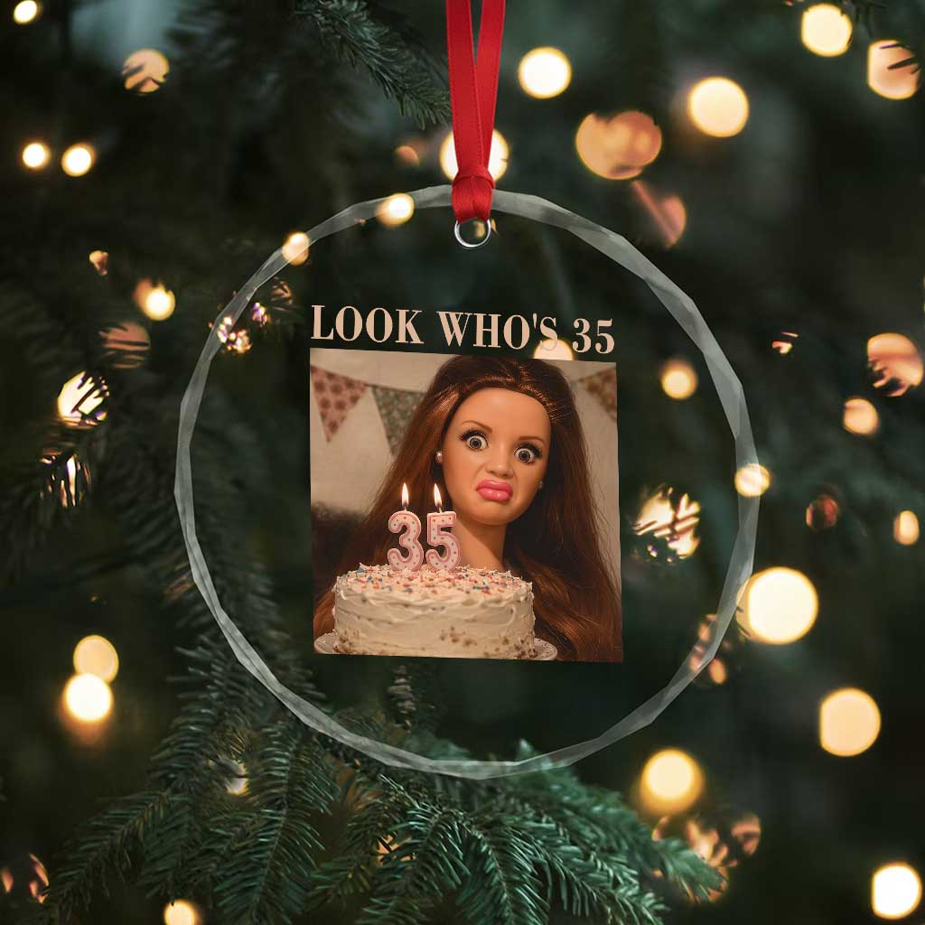 Look Who's 35 Crystal Glass Ornament Funny Birthday Doll Face Meme TS12 Print Your Wear