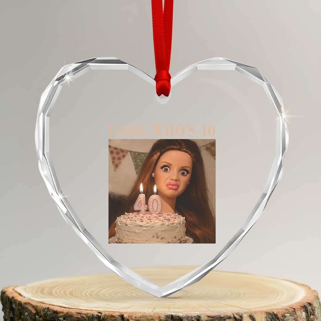 Look Who's 40 Heart Crystal Glass Ornament Funny Birthday Doll Face Meme TS12 Transparent Glass 3'' Heart Print Your Wear