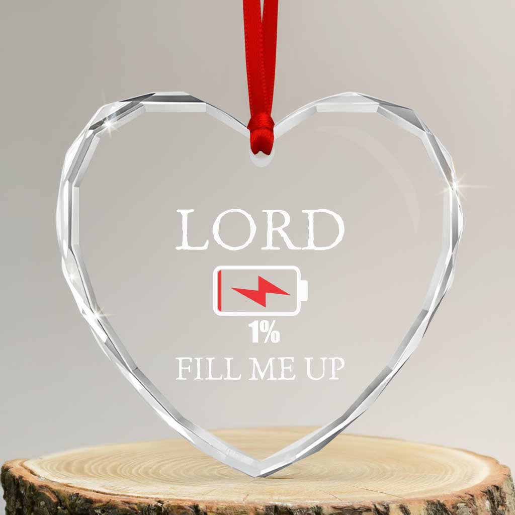 Lord Fill Me Up Faith Christian Jesus Heart Crystal Glass Ornament Funny Spiritual Fuel TS12 Transparent Glass 3'' Heart Print Your Wear