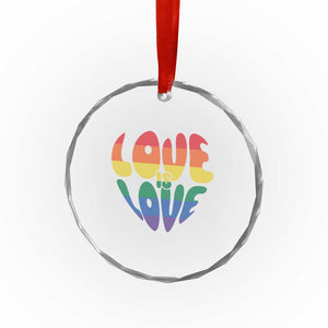 Love Is Love LGBTQ Pride Crystal Glass Ornament Rainbow Flag Community TS12 Print Your Wear