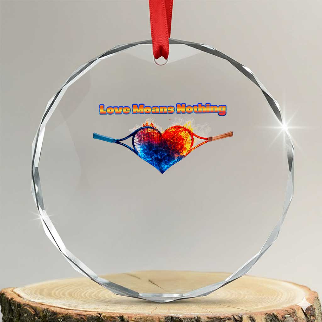 Love Means Nothing Crystal Glass Ornament Valentines Day Gift TS12 Transparent Glass 3'' Circle Print Your Wear